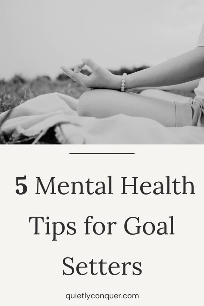 Woman meditating - text reads - 5 Mental Health Tips for Goal Setters