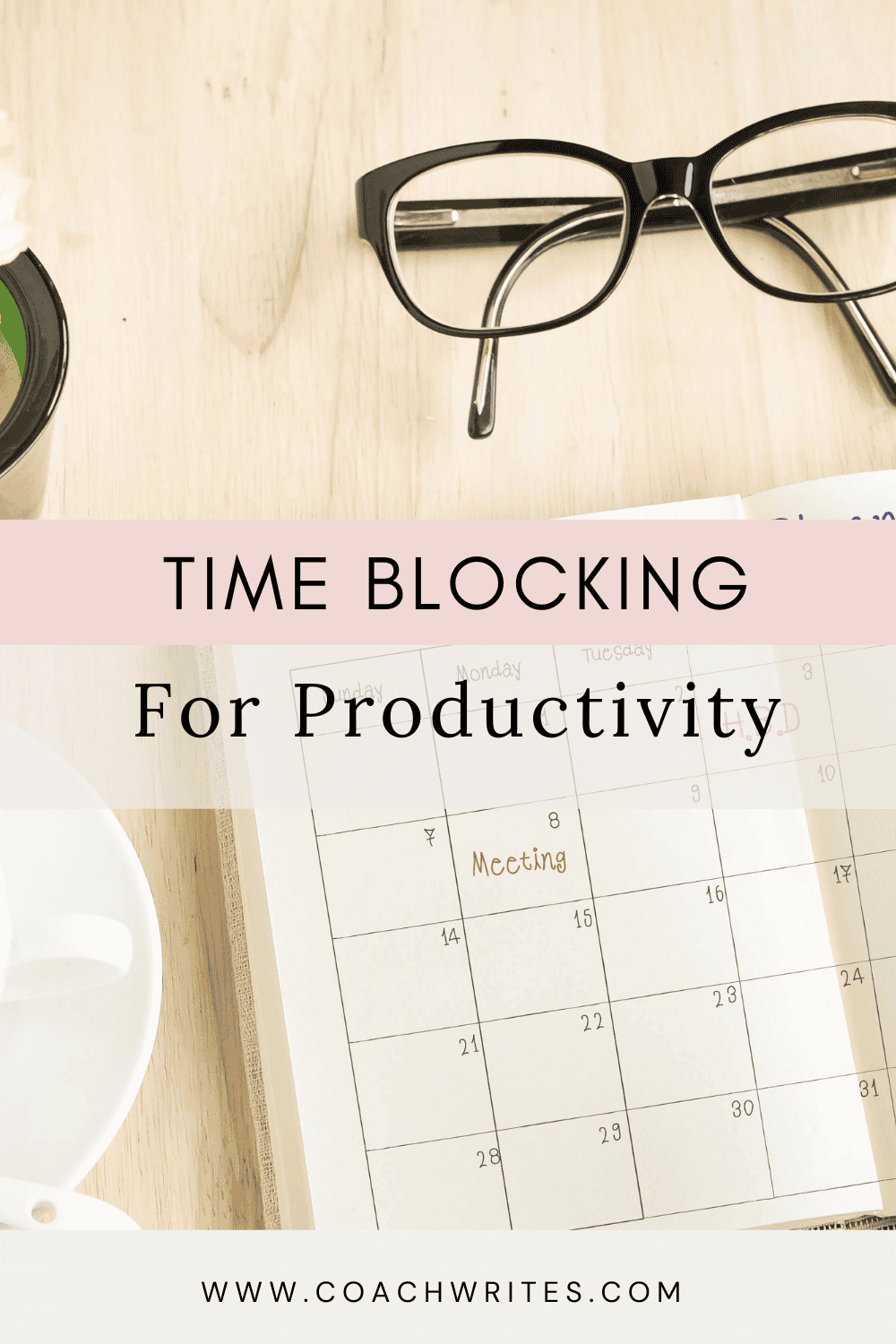 Time Blocking for Productivity. Time Blocking for Productivity. An open paper calendar on a desk with glasses and a mug of coffee