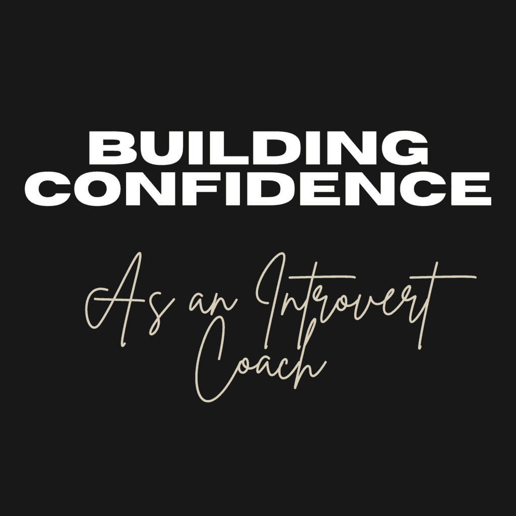 Building Confidence as an Introvert Coach