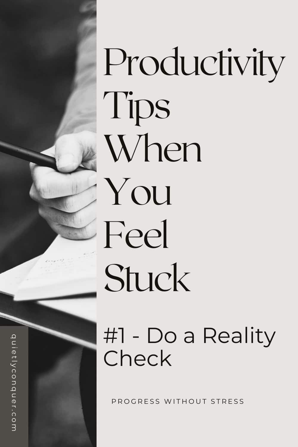 Image shows someone holding a pen over a notebook. Text reads Tip When You feel Stuck - Do a reality check