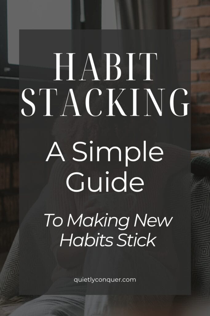 A Simple Guide to Habit Stacking. A woman sat in background, faded black