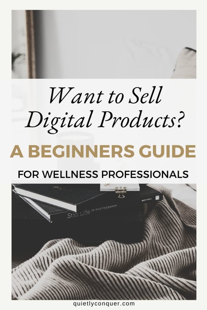 Black & white image of books on a blanket, with text "Want to sell digital products? A Beginners Guide for Wellness Professionals