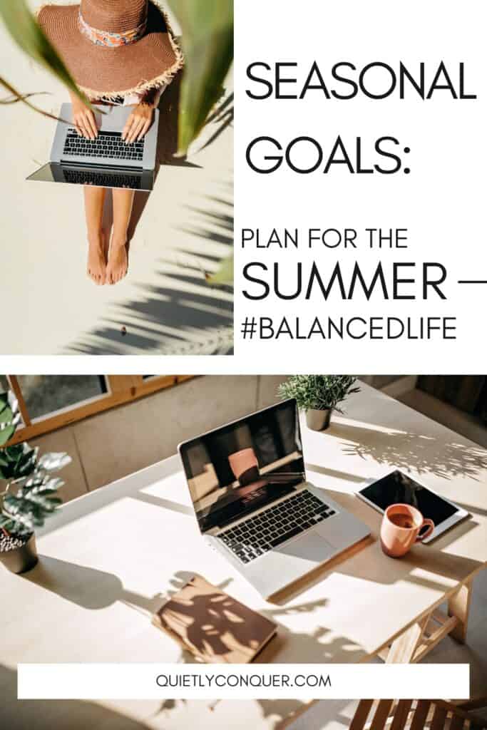 Text - "Seasonal Goals - Plans for the Summer #balancedlife" - Woman on laptop in sun to the top right of image. At the bottom is a desk with laptop and stationery, with sun shining in through the window