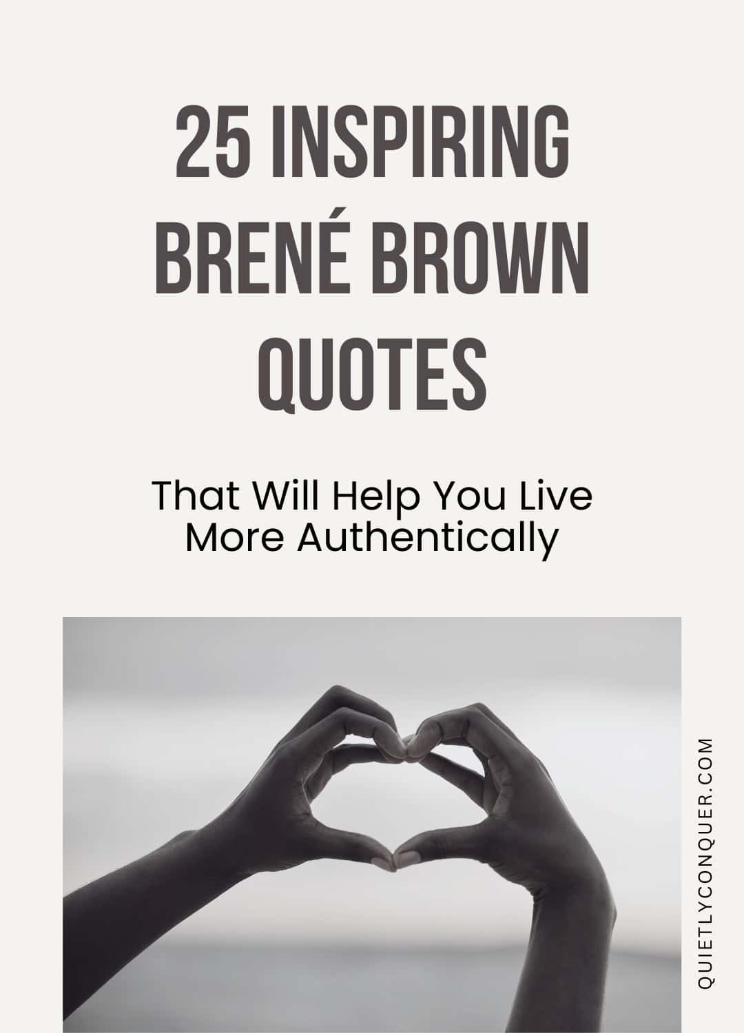 25 Brené Brown Quotes That WIll Help You Live Authentically - A woman making a heart shape with her hands