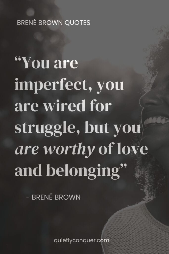 25 Brené Brown quotes that encourage you to let go of perfectionism, embrace imperfection, and live with courage.. Faded image of a woman smiling in the background